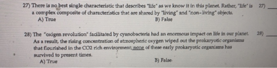 27) There is no best single characteristic that describes life as we know it in this planet. Rather, Hife is 27) a complex