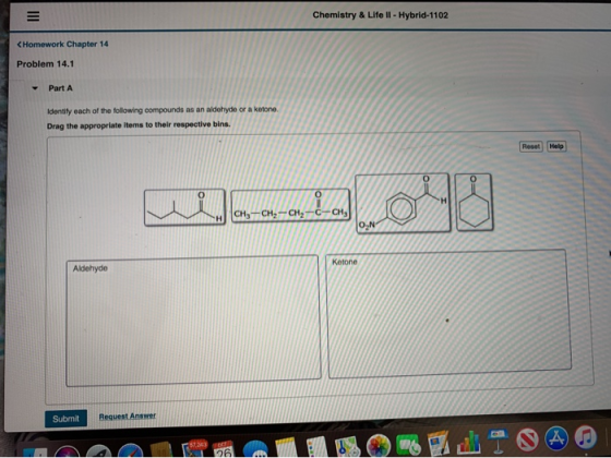 Chemistry & Life II - Hybrid-1102 <Homework Chapter 14 Problem 14.1 Part A Identify each of the following compounds as an ald