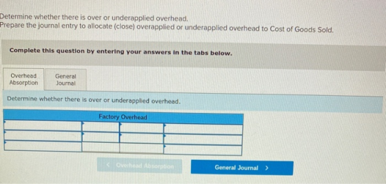 Determine whether there is over or underapplied overhead. Prepare the journal entry to allocate (close) overapplied or undera