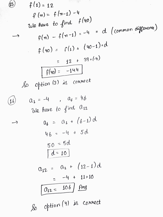 45 f(1) = 12 f(n) = f(n-1) -4 We have to find f(40) f(n) - f(n-1) --4 :d common difference) f(40) f(1) + (40-1)d 12 + 39*(-4)