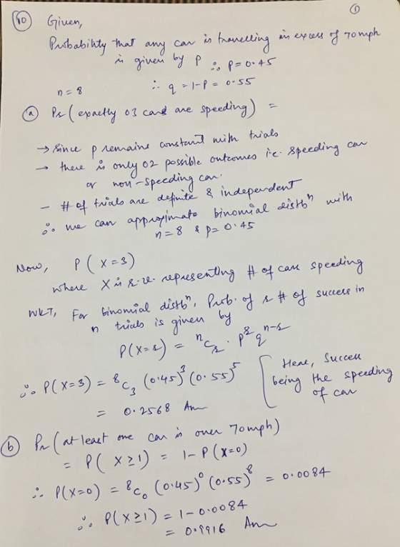 6 Ginen, l 1 Probability that any car is travelling in excess of Tomph is given by Pop= 0.45 n=8 &q=1-P = 0.55 ② Pe ( exactly
