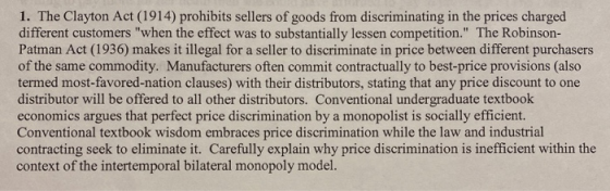 1. The Clayton Act (1914) prohibits sellers of goods from discriminating in the prices charged different customers when the