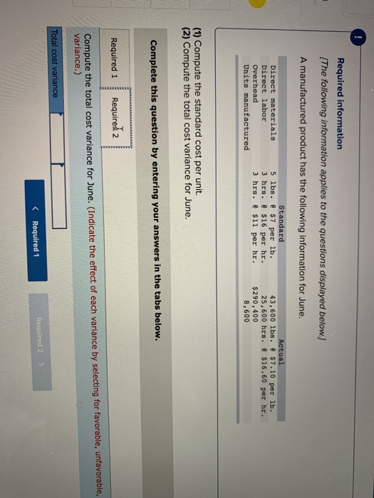 Required information (The following information applies to the questions displayed below.) A manufactured product has the fol