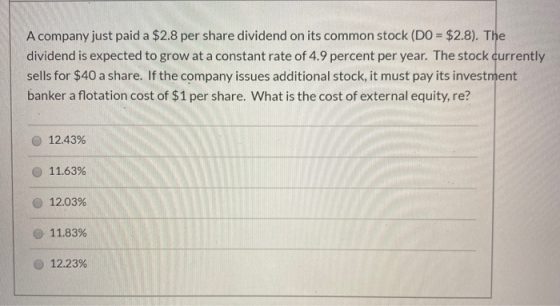 A company just paid a $2.8 per share dividend on its common stock (DO = $2.8). The dividend is expected to grow at a constant