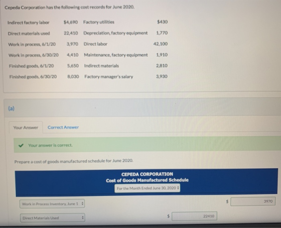 Cepeda Corporation has the following cost records for June 2020. Indirect factory labor $4,690 Factory utilities $430 Direct