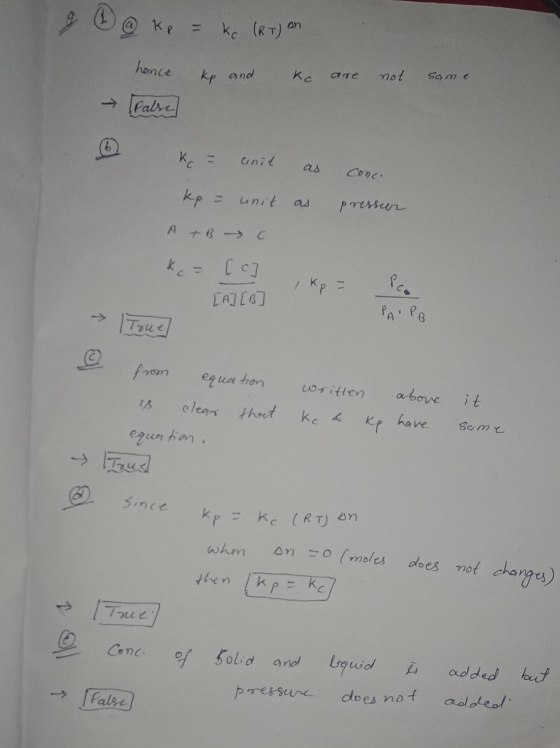 g 1 @ kp = kc (RT) an kp and kc are not same. honce False → K - cinit as Conco as pressur kp = unit A + B c * = [c] [A] [B] k