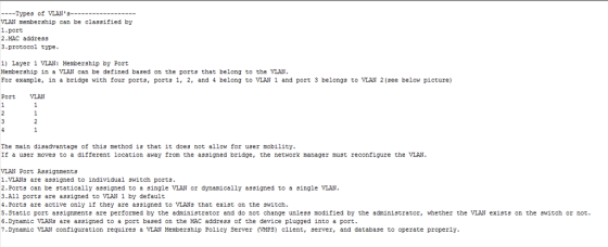 Types of VLANs VLAN membership can be classified by 1.port 2.MAC address 3.protocol type. 1) Layer 1 VLAN: Membership by Por