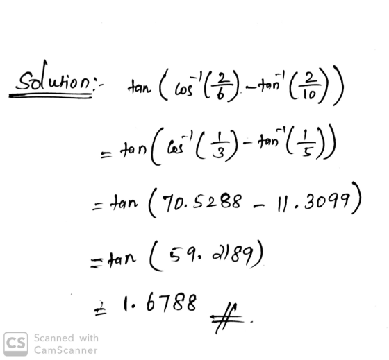 - tan/ los solution: tan ( cos ( 22 ) -- m (?)) ton ((5) - tol}) - tan (70.5288 - 11.3099) (59.2189) ll =tan 1. 6788 # Sca