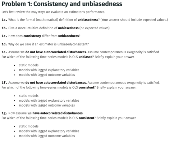 Problem 1: Consistency and unbiasedness Lets first review the may ways we evaluate an estimators performance. 1a. What is t