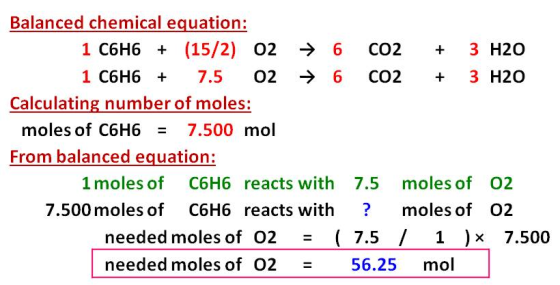 Balanced chemical equation: 1 C6H6 + (15/2) 02 = 6 CO2 + 3 H2O 1 C6H6 + 7.5 02 + 6 CO2 + 3 H2O Calculating number of moles: m