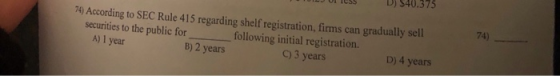 *J $40.375 79 According to SEC Rule 415 regarding shelf registration, firms can gradually sell securities to the public for f