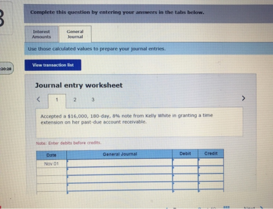 Complete this question by entering your answers in the tabs below. Interest Amounts General Journal Use those calculated valu