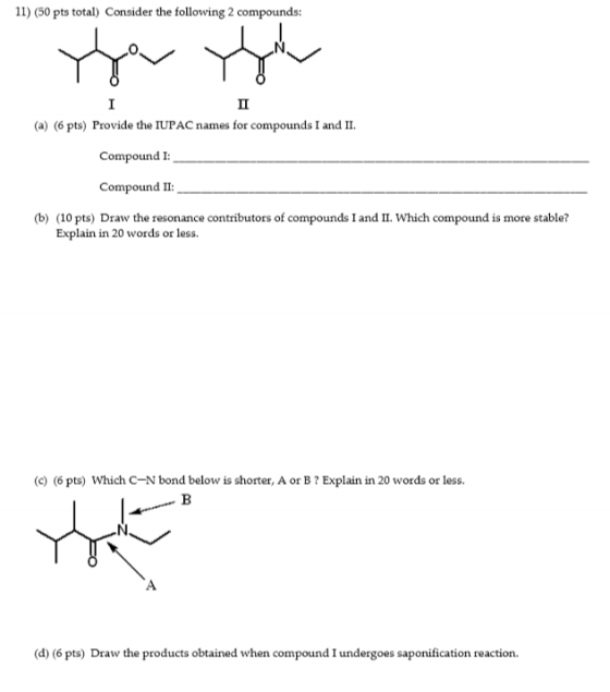 11) (50 pts total) Consider the following 2 compounds: Yor You I II (a) (6 pts) Provide the IUPAC names for compounds I and I