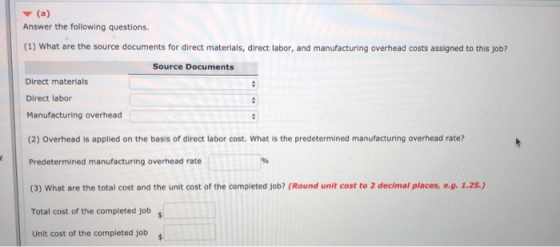 (a) Answer the following questions. (1) What are the source documents for direct materials, direct labor, and manufacturing o