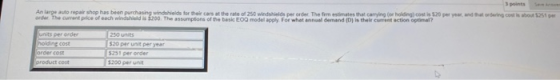 3 onts An large auto repair shop has been purchasing windshields for the cars at the rate of 250 windshields per order. The f