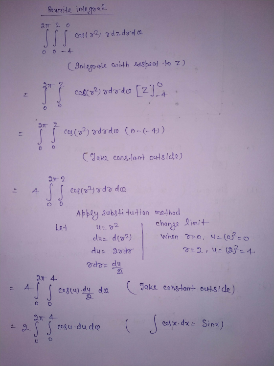 Rewrote integral. 2012 SSS cost az, gdz dodo 0 0 - 4 ( Integrate with less bect to z) 204 Co$(82) &døde [2] 21 2 ss cos (22)