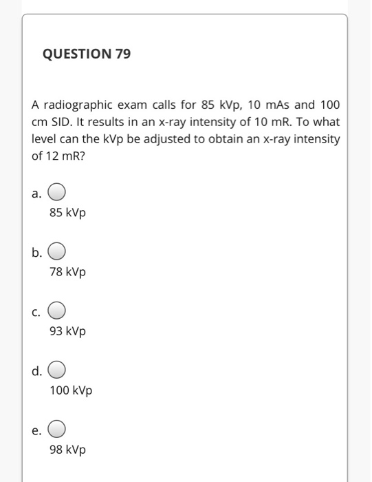 QUESTION 79 A radiographic exam calls for 85 kVp, 10 mAs and 100 cm SID. It results in an x-ray intensity of 10 mR. To what l
