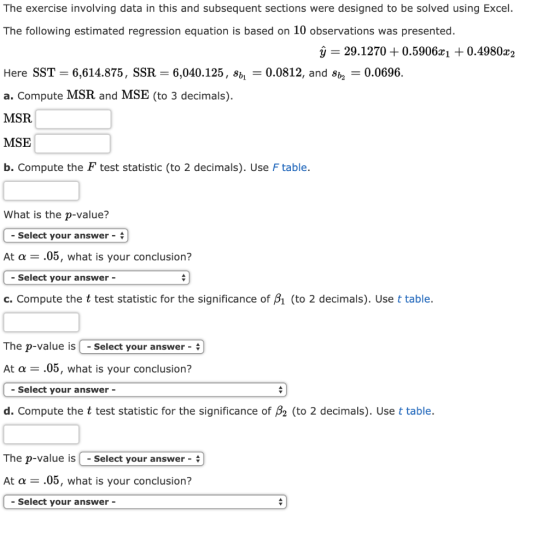 The exercise involving data in this and subsequent sections were designed to be solved using Excel. The following estimated r