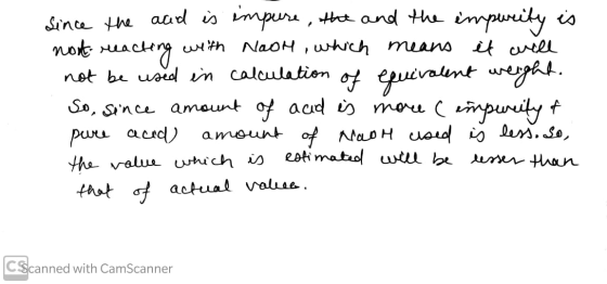 since the aced is impure, the and the impurity is not reacting with Noon, which means it will not be used in calculation of e