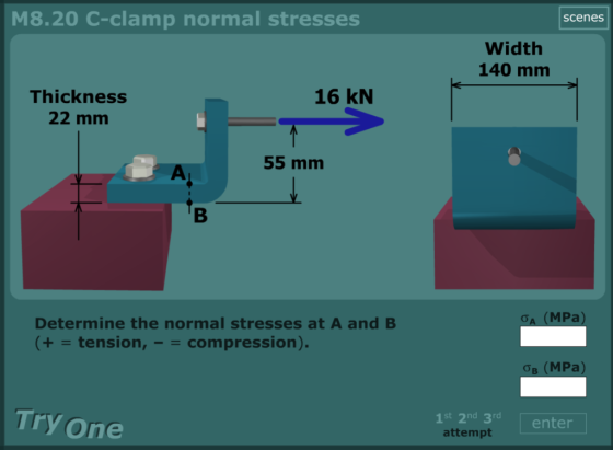 M8.20 C-clamp normal stresses scenes Width 140 mm 16 kN Thickness 22 mm 55 mm B CA (MPa) Determine the normal stresses at A a