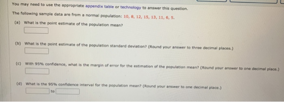 You may need to use the appropriate appendix table or technology to answer this question. The following sample data are from