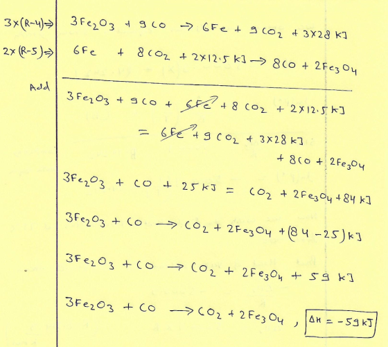 3x(R-4) > 3 Fe2O3 +9co - Ofe & g co2 + 3x28 k] 2x (R- Ofe + 8CO2 + 2x12.5k] 860 + 2Fezou - Add 3 Fe2O3 + 9cot are + 8 co2 + 2