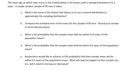 The mean age at which men marry in the United States is 24.8 years, with a standard deviation of 2.5 years. A simple random s