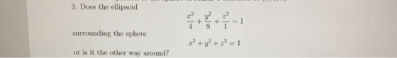 3. Does the ellipsoid 4. surrounding the sphere + v +2? = 1 or is it the other way around?
