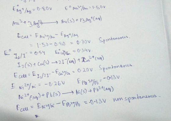 EAGT/Ag =0.80v E° A434/Au = 1.500 Au 34 E Ia/1 = 0.54 3 Aght » Au (s) + BageCao) Ece = F Austau Engelag = 1.50-0.80 = 0.70V 0