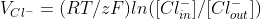 V_{Cl^{-}}=(RT/zF)ln([{Cl^{-}_{in}}]/[Cl^{-}_{out}])