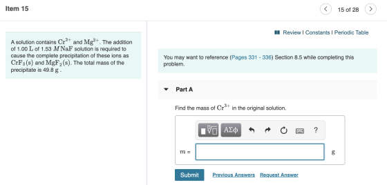 Item 15 15 of 28 Review I Constants I Periodic Table 3+ A solution contains Cr and Mg. The addition of 1.00 L of 1.53 M NaF s