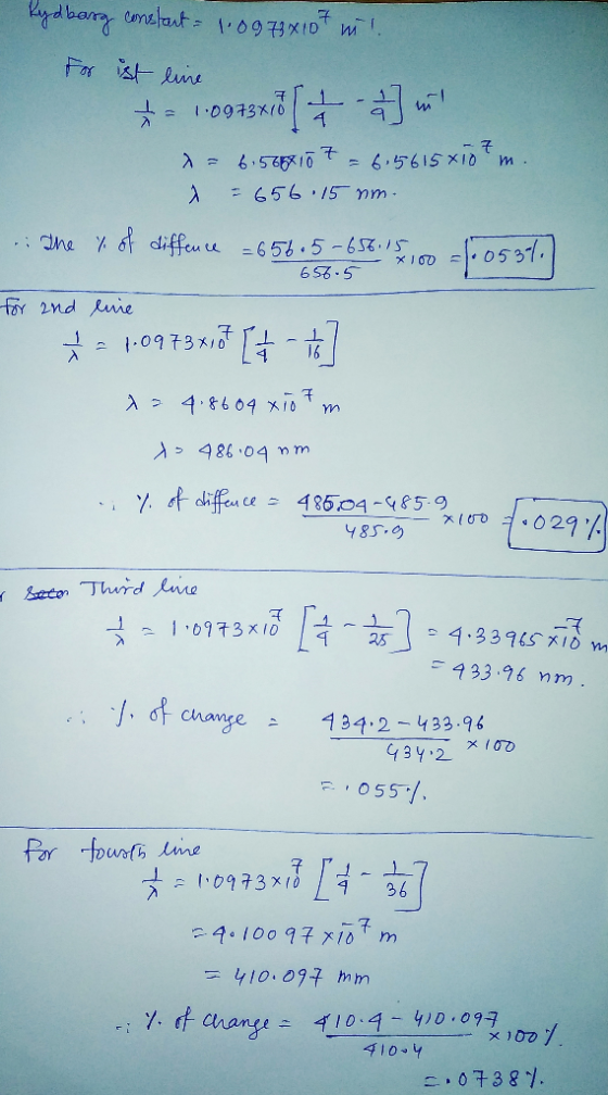 Rydbarg constant = 1:0973 x 104 in! For ist line Z 1 t = 1.0973x10 [ + ] in X = 6.565710 6.5615x107m. = 656 15 nm. . The 7 of