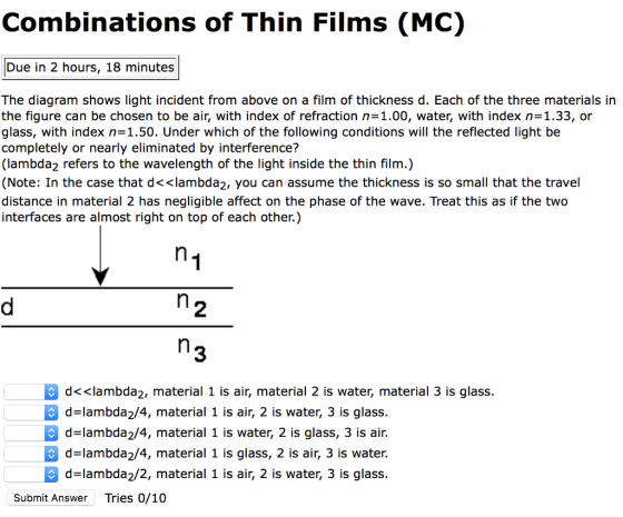 Combinations of Thin Films (MC) Due in 2 hours, 18 minutes The diagram shows light incident from above on a film of thickness