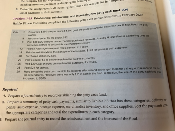 Problem 7-21 Establishing, reimbursing, and increasing the petty cash fund LO4 Halifax Fitness Consulting completed the follo