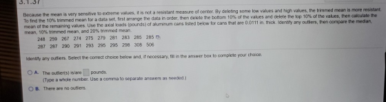 3.1.31 Because the mean is very sensitive to extreme values, it is not a resistant measure of center. By deleting some low va