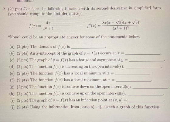 2. (20 pts) Consider the following function with its second derivative in simplified form (you should compute the first deriv