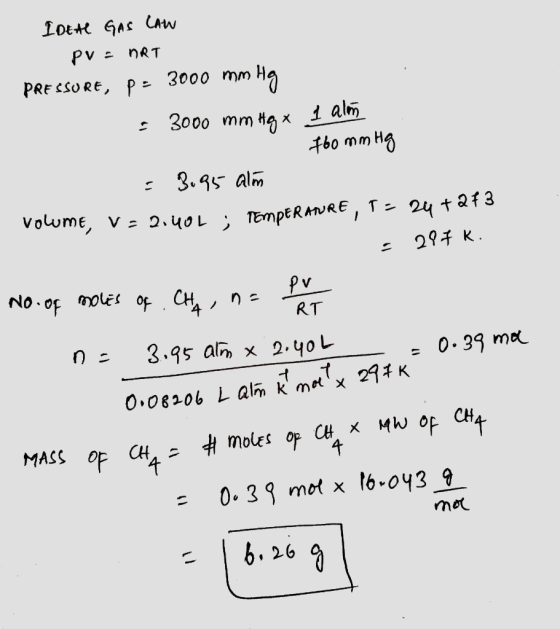 IDEAL GAS Caw PV = nRT PRESSURE, P= 3000 mm Hg = 3000 mm Hg x 1 alim . 160 mm Hg = 3.95 am Volume, V = 2.40L ; TEMPERATURE, T