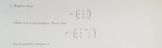 1. Suppose that A=1001 00 1 where a is a real number. Prove that 1 1 2n 1 n. for all positive integers n