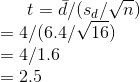 t = d(savn) = 4/(6.4/V16) = 4/1.6 = 2.5