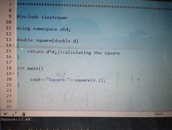 ************************************************ ** ***まま oc #include <iostream> 11 using namespace std; 12 double square(dou