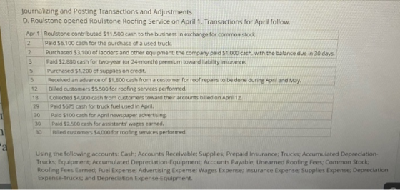 Journalizing and Posting Transactions and Adjustments D. Roulstone opened Roulstone Roofing Service on April 1. Transactions