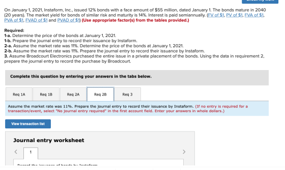On January 1, 2021, Instaform, Inc., issued 12% bonds with a face amount of $55 million, dated January 1. The bonds mature in