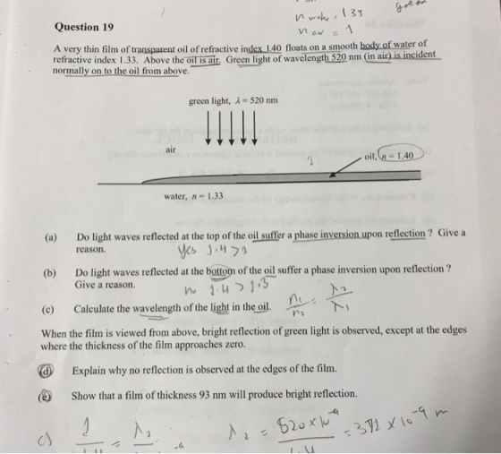 (33 Question 19 1 A very thin film of transparent oil of refractive index_1.40 floats on a smooth hody of water of refractive