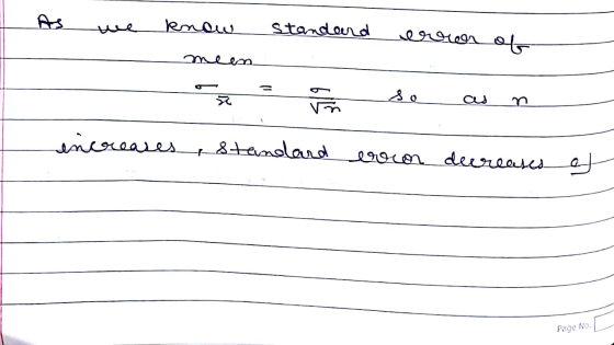 meen As we know standard error of = o hon so as n increases, standard error decreases of Page No.
