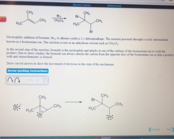 Review Topics - (References] Br Electrophilic addition of bromine, Bry to alkenes yields a 1,2-dibromoalkane. The reaction pr