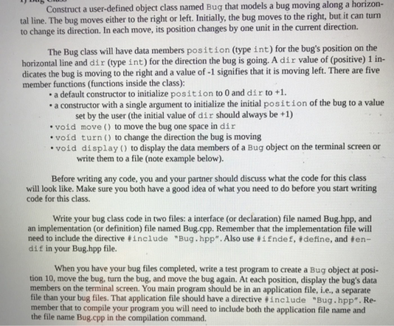 IJU U Construct a user-defined object class named Bug that models a bug moving along a horizon- tal line. The bug moves eithe