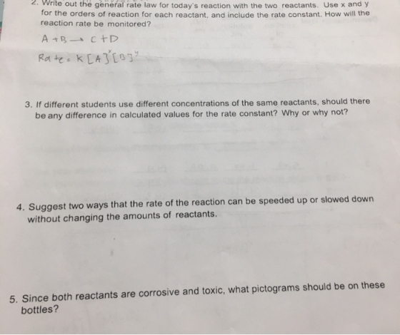 2. Write out the general rate law for todays reaction with the two reactants. Use x and y for the orders of reaction for eac