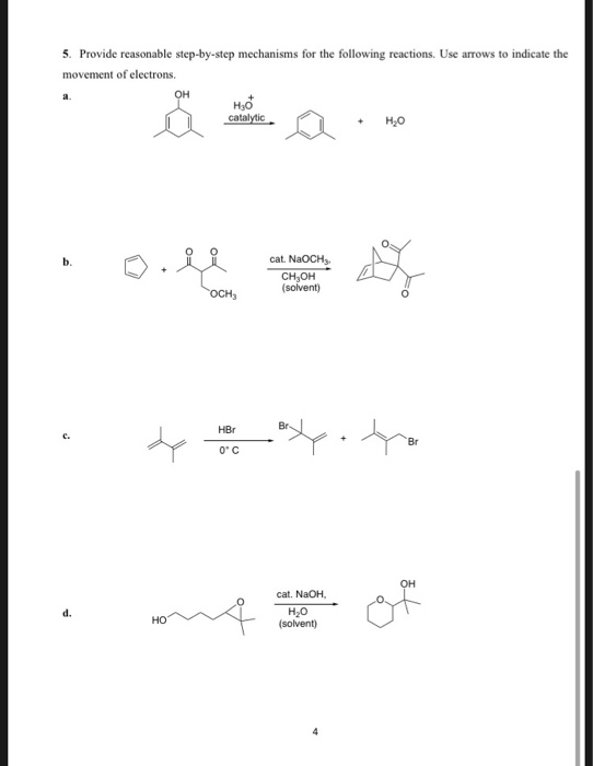 5. Provide reasonable step-by-step mechanisms for the following reactions. Use arrows to indicate the movement of electrons.