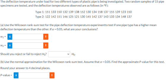 The deflection temperature under load for two different types of plastic pipe is being investigated. Two random samples of 15