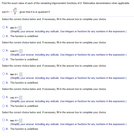 Find the exact value of each of the remaining trigonometric functions of 0. Rationalize denominators when applicable. cot 0 =